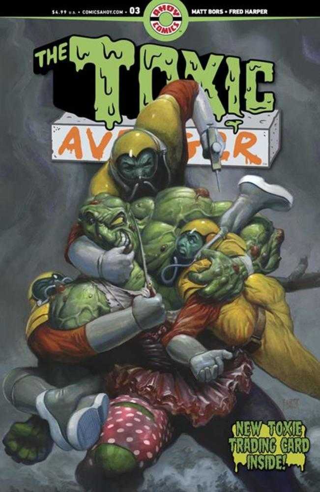 Toxic Avenger #3 (Of 5) Cover D Fred Harper Exclusive Trading Card Variant (Mature) - gabescaveccc