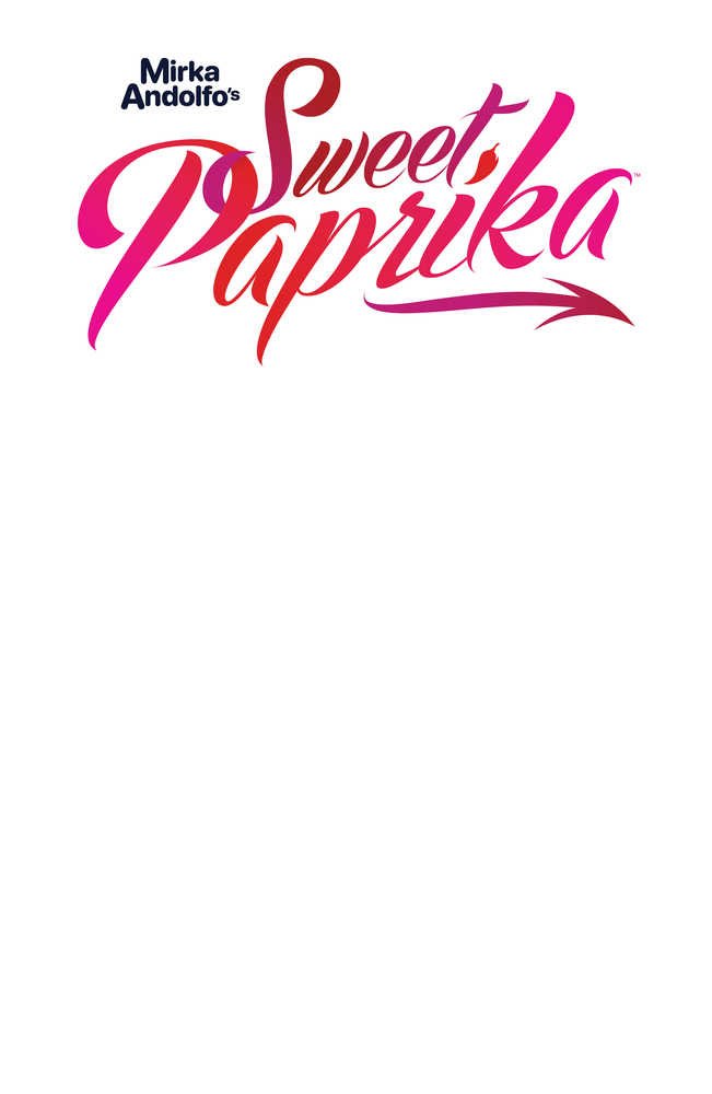 Mirka Andolfo Sweet Paprika #12 (Of 12) Cover F Blank Cover (Mature) - gabescaveccc